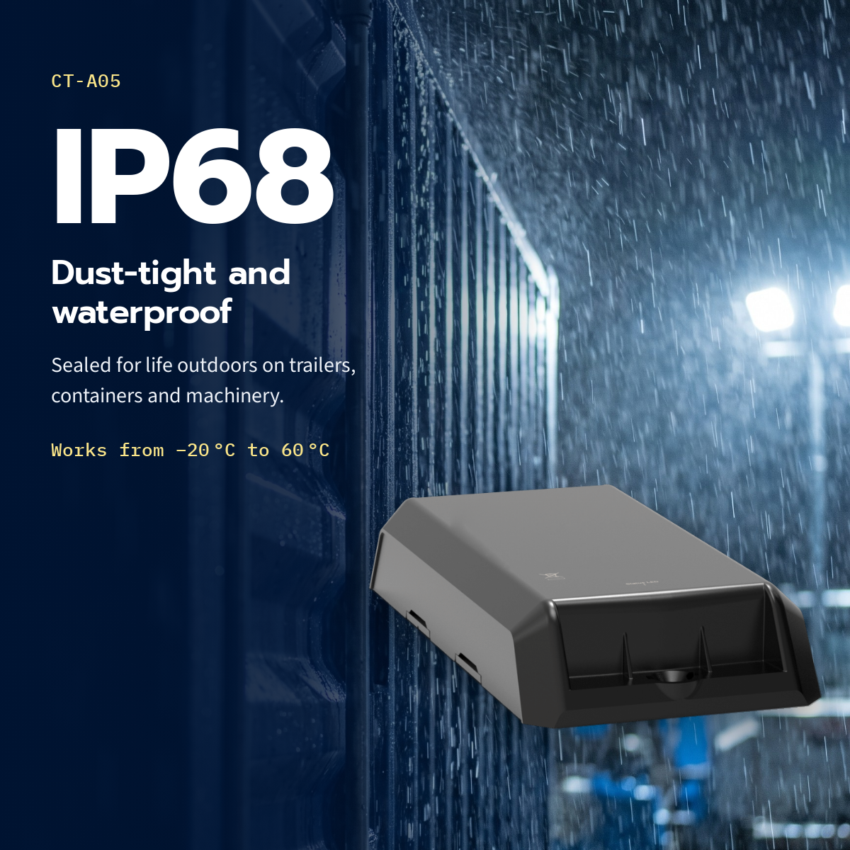 CT-A05 long-life asset tracker — IP68 dust-tight and waterproof, shown in rain on a container, works from –20 °C to 60 °C